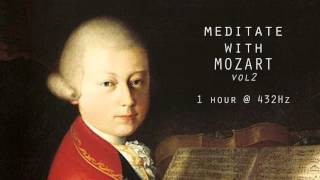 Meditate with Mozart  432Hz Classical Music  Vol 2 [upl. by Caneghem]