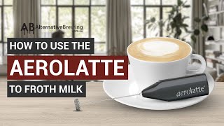 How To Use the AeroLatte To Froth Milk [upl. by Joshia10]