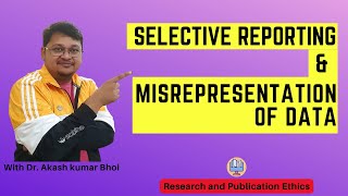 Selective Reporting amp Misrepresentation of Data  eSupport for Research  2022  Dr Akash Bhoi [upl. by Pascha]