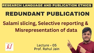 Redundant Publications  Salami Slicing  Selective Reporting  Misrepresentation of Data  L  05 [upl. by Miche]